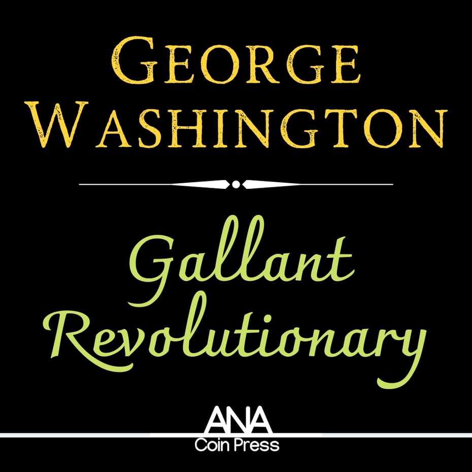George Washington: Gallant Revolutionary