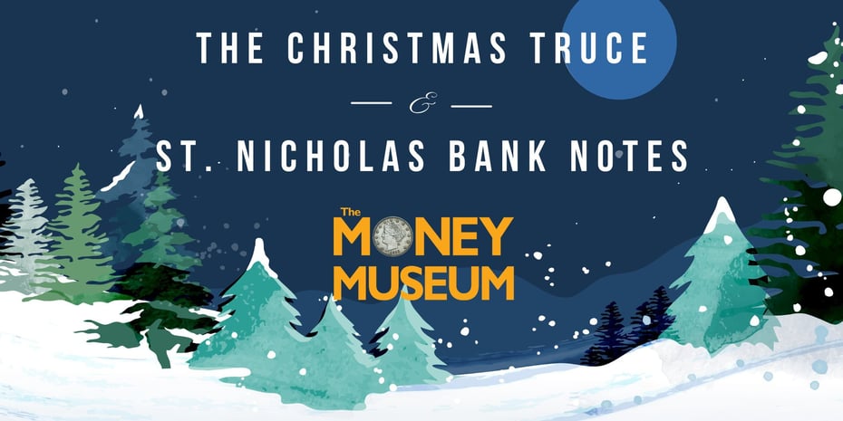 Holiday Double Feature: The Christmas Truce & St. Nicholas Bank Notes
